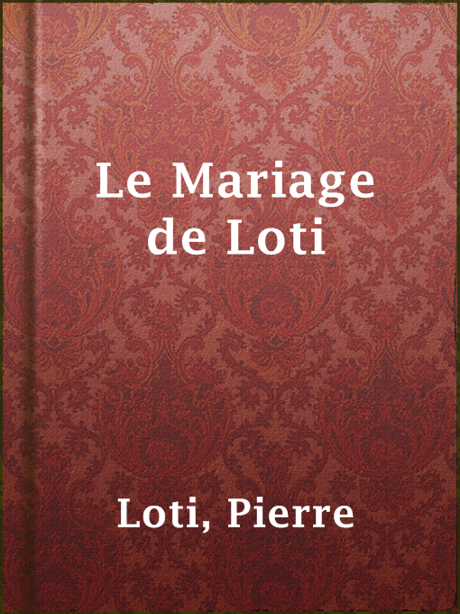 Title details for Le Mariage de Loti by Pierre Loti - Available